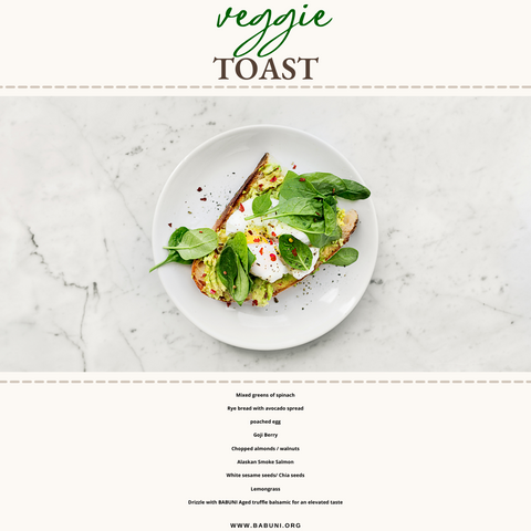 Veggie Toast with BABUNI aged truffle balsamic for an elevated experience